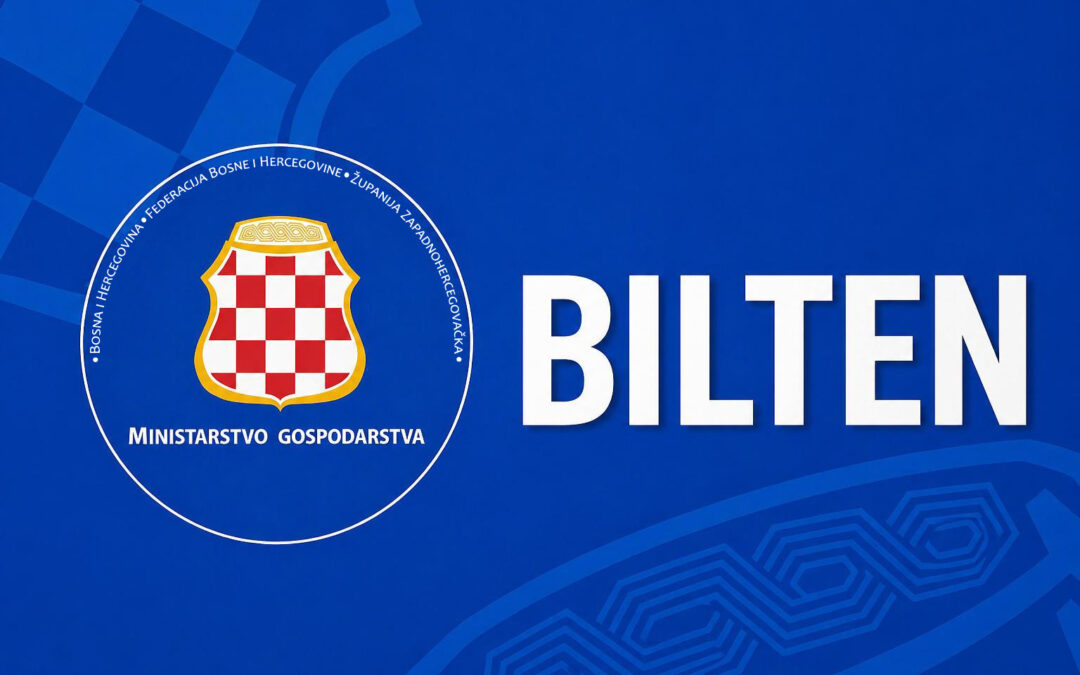 BILTEN MINISTARSTVA GOSPODARSTVAŽUPANIJE ZAPADNOHERCEGOVAČKE  BROJ: 1, Travanj 2026.